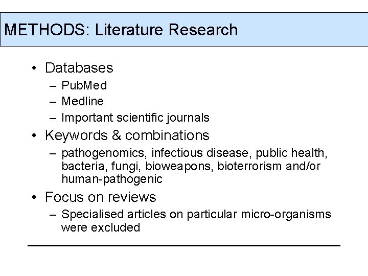 METHODS: Literature Research • Databases – Pub. Med – Medline – Important scientific journals