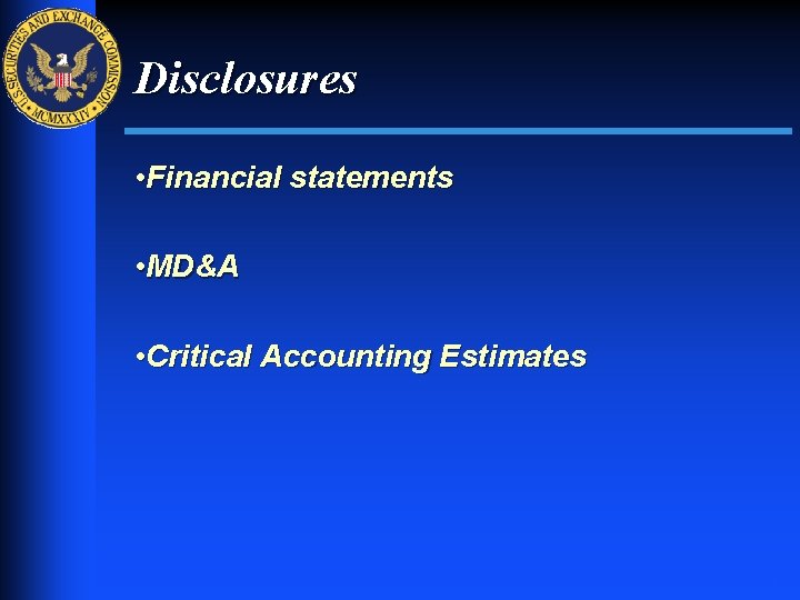 Disclosures • Financial statements • MD&A • Critical Accounting Estimates 10 