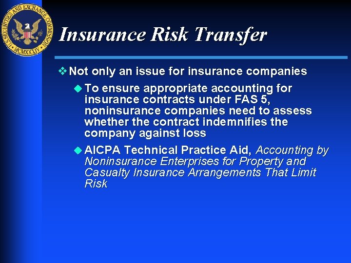 Insurance Risk Transfer v Not only an issue for insurance companies u To ensure