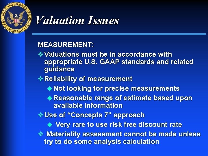 Valuation Issues MEASUREMENT: v Valuations must be in accordance with appropriate U. S. GAAP