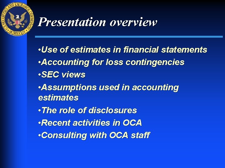 Presentation overview • Use of estimates in financial statements • Accounting for loss contingencies