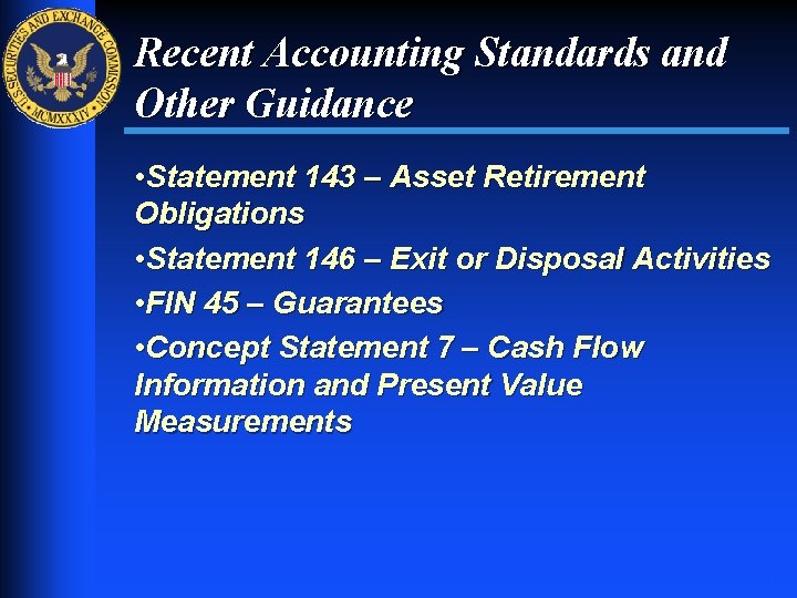 Recent Accounting Standards and Other Guidance • Statement 143 – Asset Retirement Obligations •