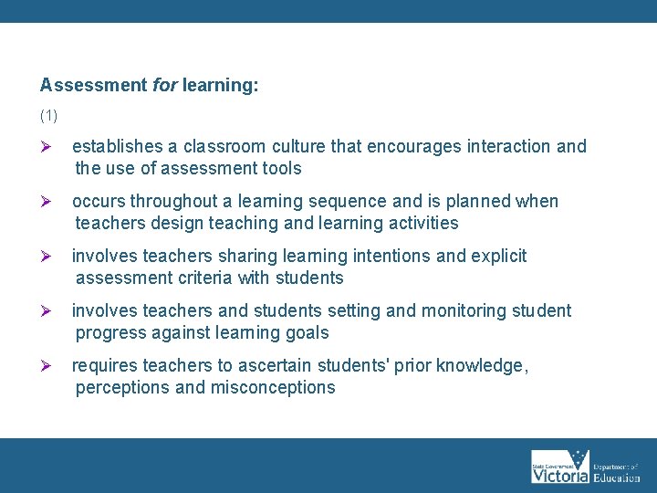 Assessment for learning: (1) Ø establishes a classroom culture that encourages interaction and the