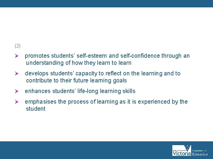 Assessment as learning: (2) Ø promotes students’ self-esteem and self-confidence through an understanding of