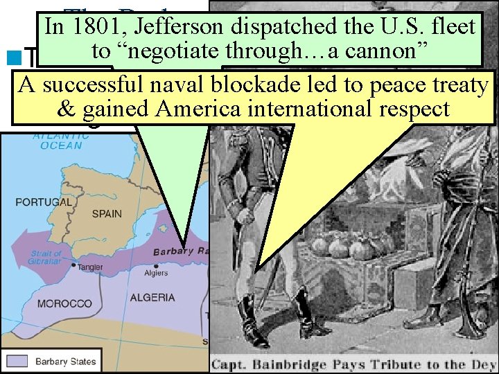 (1801 -1805) In. The 1801, Barbary Jefferson. War dispatched the U. S. fleet to