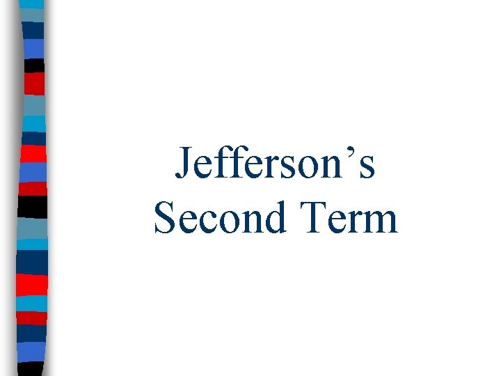 Jefferson’s Second Term 