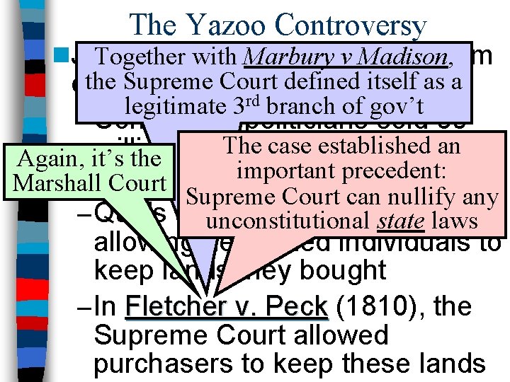 The Yazoo Controversy n. Jefferson endured heavy criticism Together with Marbury v Madison, the