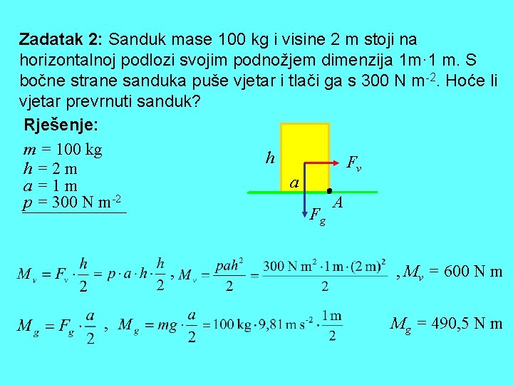 Zadatak 2: Sanduk mase 100 kg i visine 2 m stoji na horizontalnoj podlozi