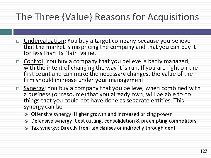 The Three (Value) Reasons for Acquisitions Undervaluation: You buy a target company because you