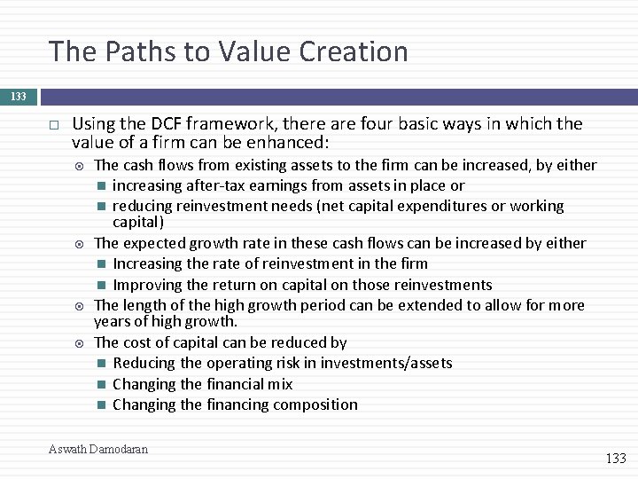 The Paths to Value Creation 133 Using the DCF framework, there are four basic