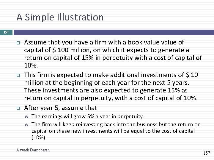 A Simple Illustration 157 Assume that you have a firm with a book value