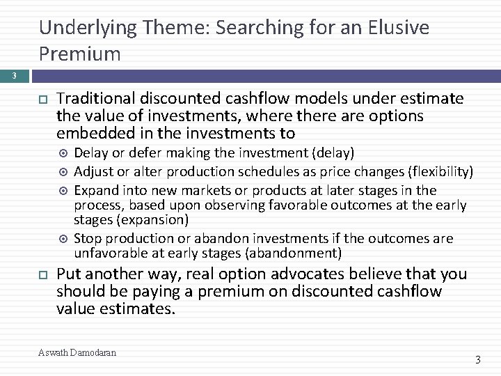 Underlying Theme: Searching for an Elusive Premium 3 Traditional discounted cashflow models under estimate