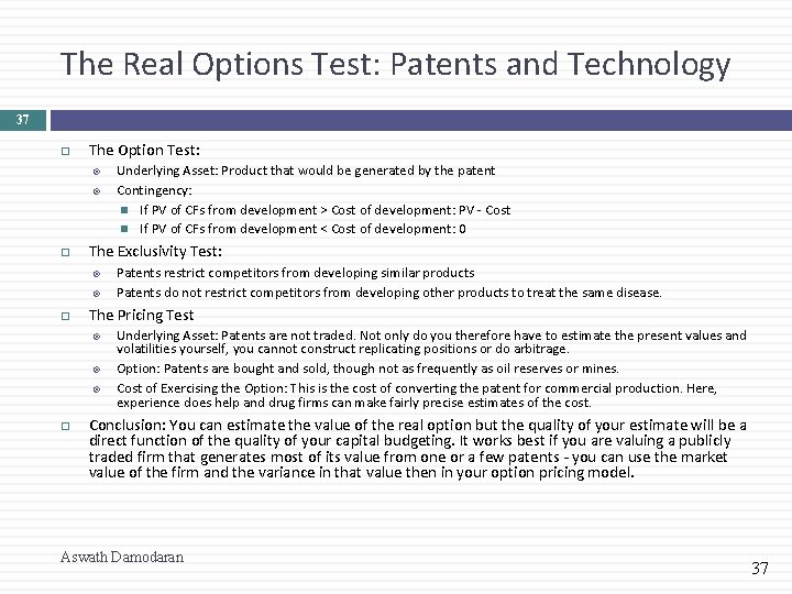 The Real Options Test: Patents and Technology 37 The Option Test: The Exclusivity Test: