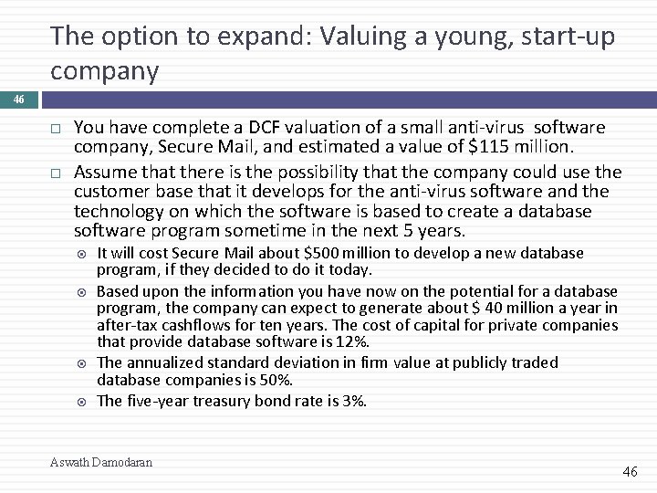 The option to expand: Valuing a young, start-up company 46 You have complete a