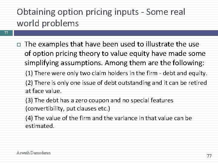 Obtaining option pricing inputs - Some real world problems 77 The examples that have