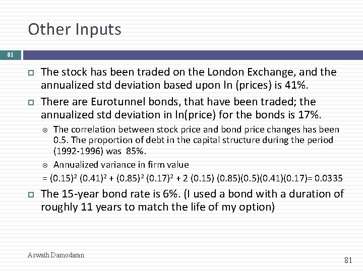 Other Inputs 81 The stock has been traded on the London Exchange, and the