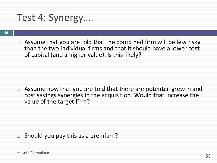 Test 4: Synergy…. 98 Assume that you are told that the combined firm will