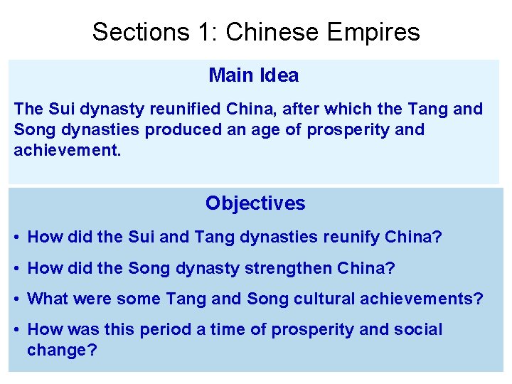 Sections 1: Chinese Empires Main Idea The Sui dynasty reunified China, after which the