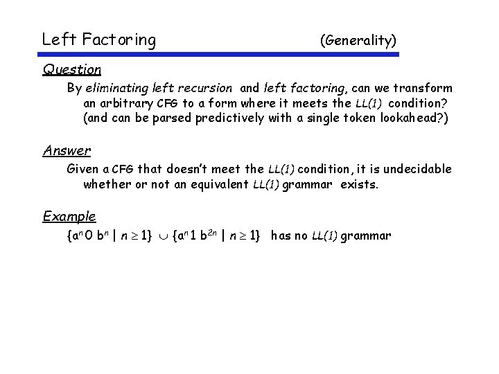 Left Factoring (Generality) Question By eliminating left recursion and left factoring, can we transform
