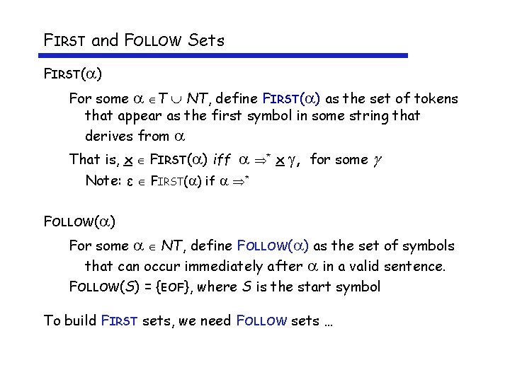 FIRST and FOLLOW Sets FIRST( ) For some T NT, define FIRST( ) as