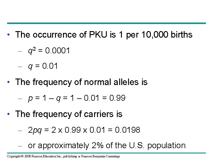  • The occurrence of PKU is 1 per 10, 000 births – q