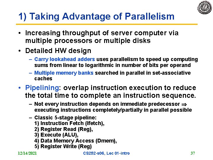 1) Taking Advantage of Parallelism • Increasing throughput of server computer via multiple processors