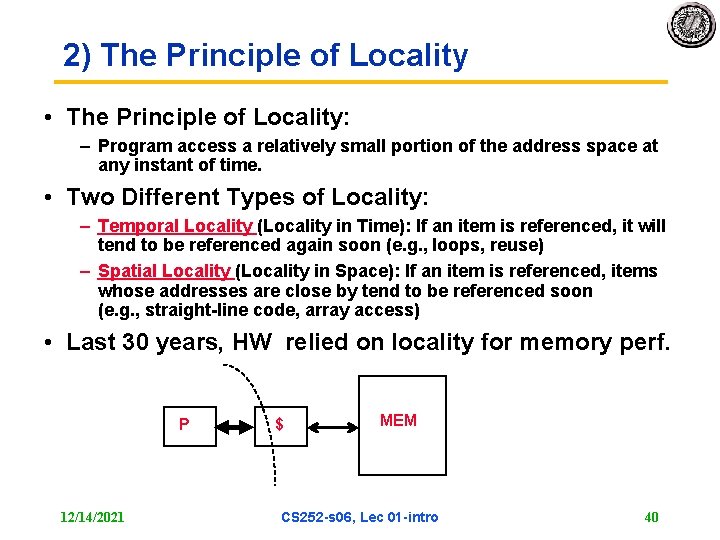 2) The Principle of Locality • The Principle of Locality: – Program access a