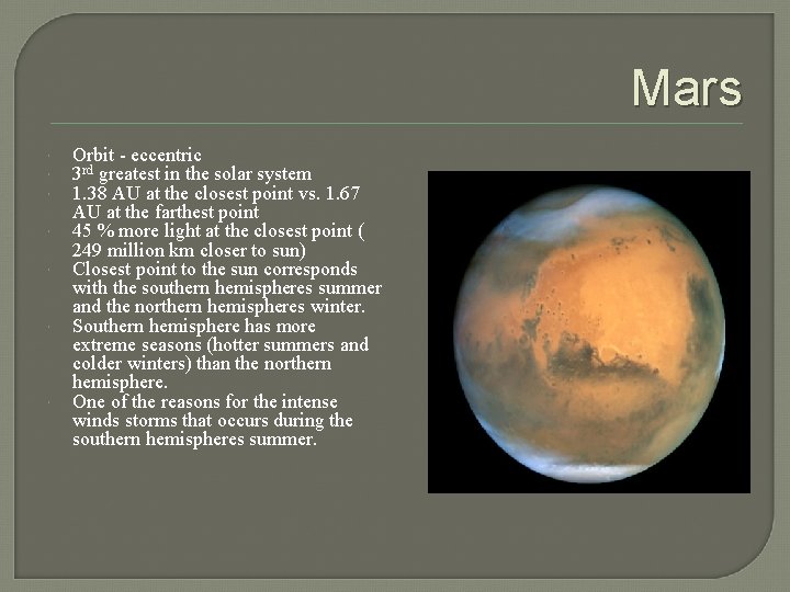Mars Orbit - eccentric 3 rd greatest in the solar system 1. 38 AU