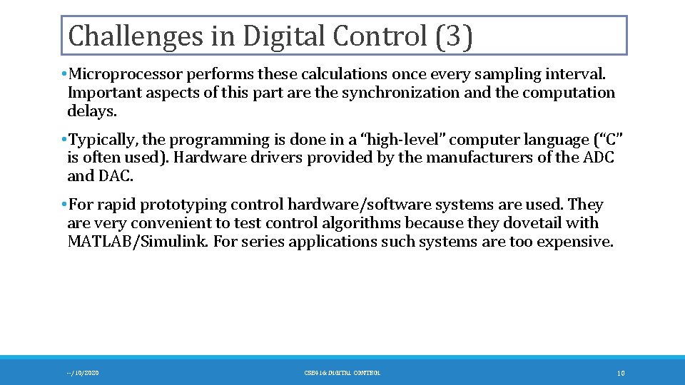 Challenges in Digital Control (3) • Microprocessor performs these calculations once every sampling interval.