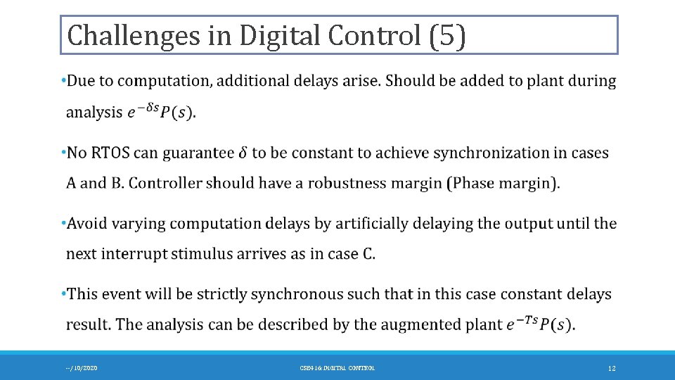 Challenges in Digital Control (5) --/10/2020 CSE 416: DIGITAL CONTROL 12 