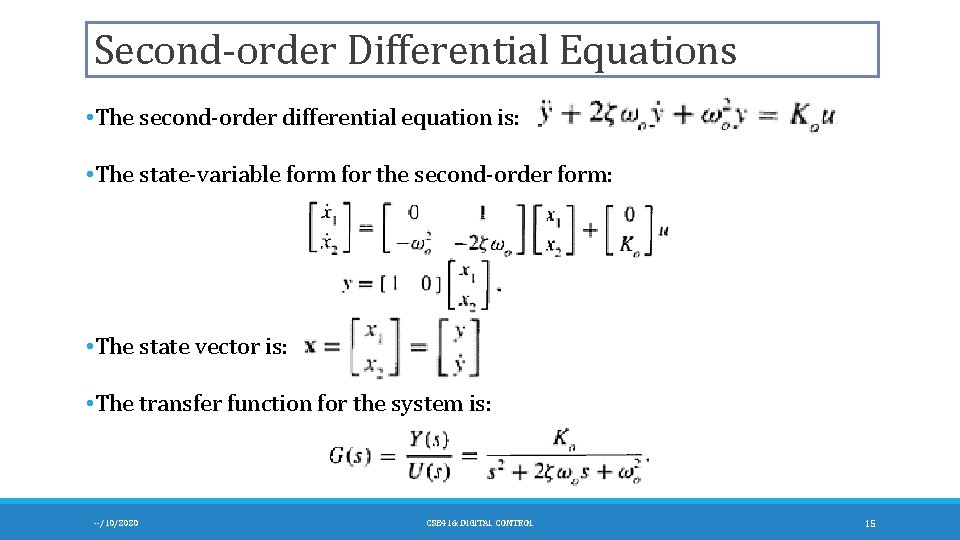 Second-order Differential Equations • The second-order differential equation is: • The state-variable form for