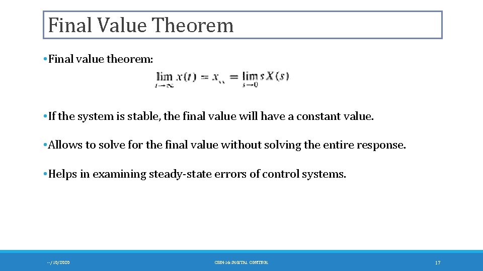 Final Value Theorem • Final value theorem: • If the system is stable, the