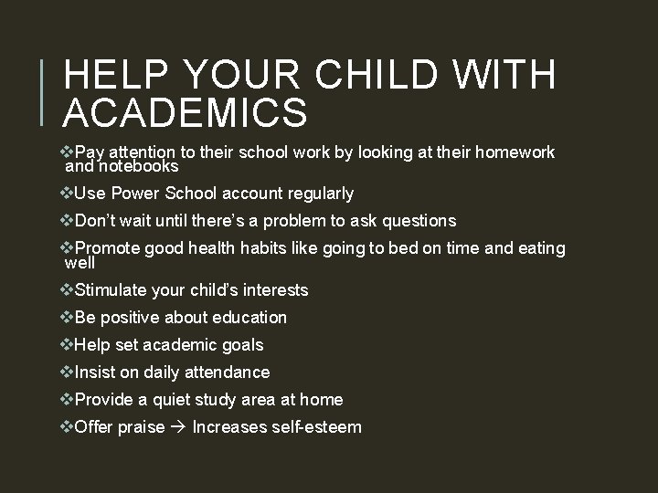 HELP YOUR CHILD WITH ACADEMICS v. Pay attention to their school work by looking
