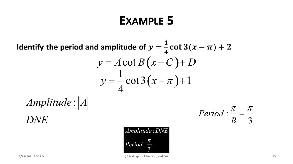 EXAMPLE 5 12/15/2021 2: 55 PM § 4. 6: Graphs of Sec, Csc, and