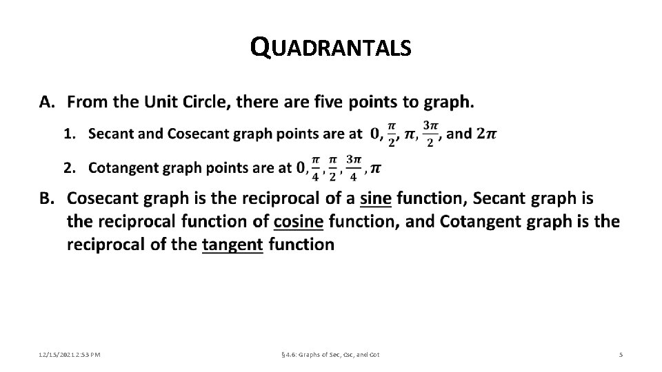 QUADRANTALS 12/15/2021 2: 53 PM § 4. 6: Graphs of Sec, Csc, and Cot