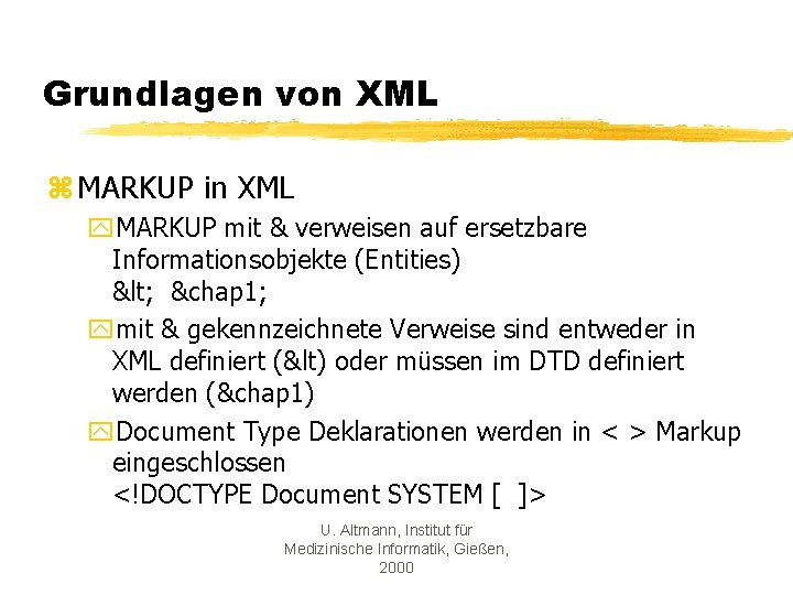 Grundlagen von XML z MARKUP in XML y. MARKUP mit & verweisen auf ersetzbare
