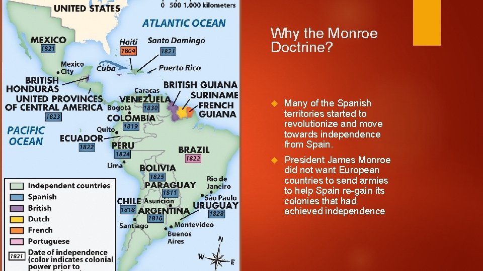 Why the Monroe Doctrine? Many of the Spanish territories started to revolutionize and move