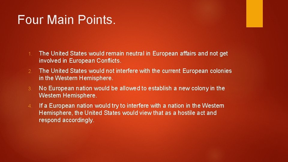 Four Main Points. 1. The United States would remain neutral in European affairs and