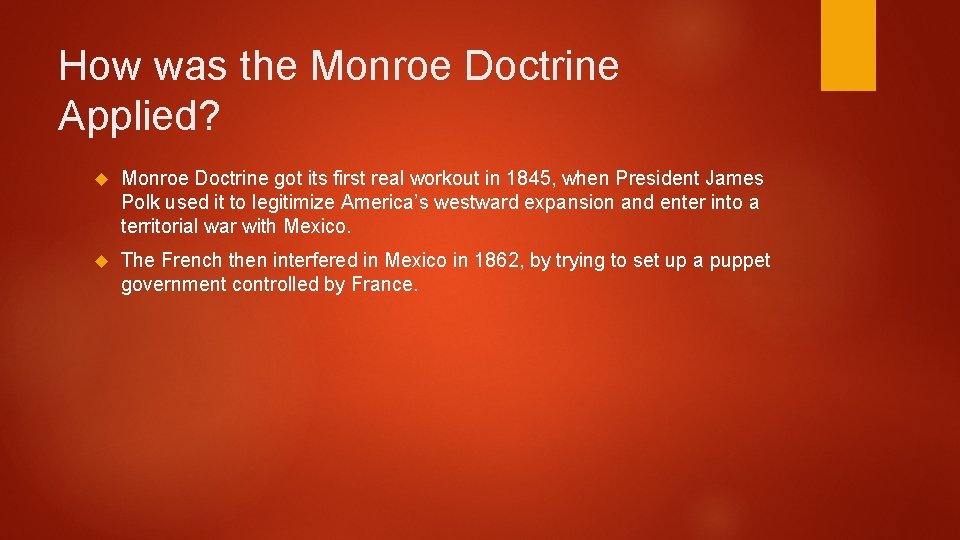 How was the Monroe Doctrine Applied? Monroe Doctrine got its first real workout in