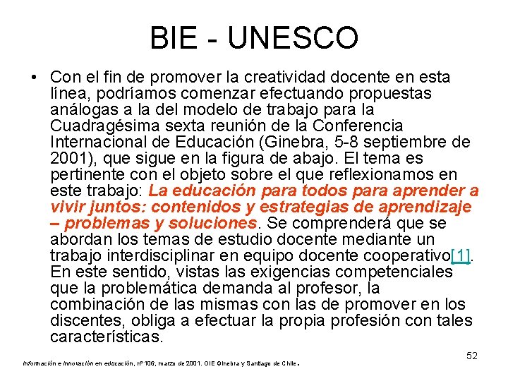 BIE - UNESCO • Con el fin de promover la creatividad docente en esta