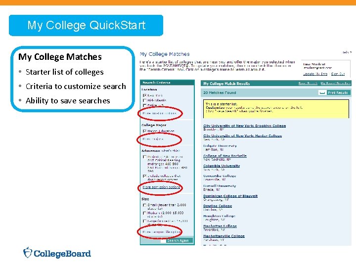 My College Quick. Start My College Matches • Starter list of colleges • Criteria