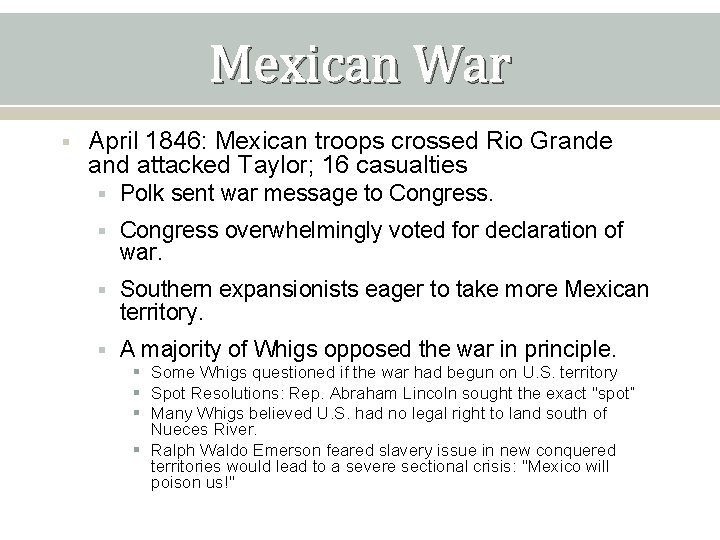 Mexican War § April 1846: Mexican troops crossed Rio Grande and attacked Taylor; 16