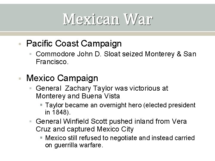 Mexican War § Pacific Coast Campaign § Commodore John D. Sloat seized Monterey &