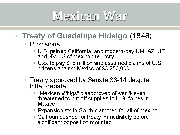 Mexican War § Treaty of Guadalupe Hidalgo (1848) § Provisions: § U. S. gained