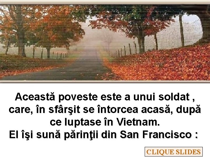 Această poveste a unui soldat , care, în sfârşit se întorcea acasă, după ce