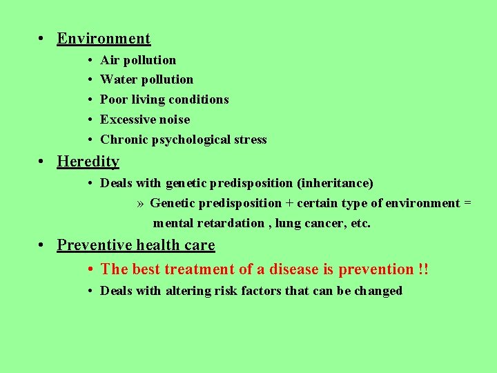  • Environment • • • Air pollution Water pollution Poor living conditions Excessive
