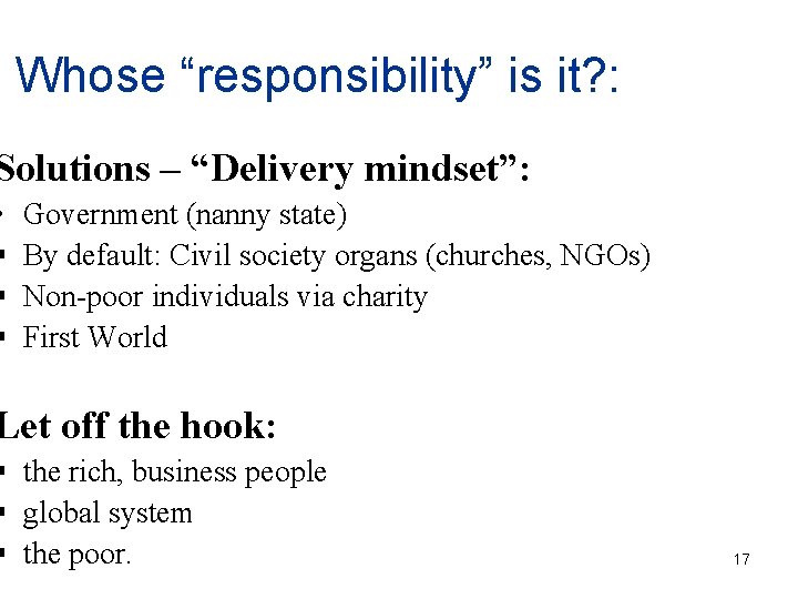 Whose “responsibility” is it? : Solutions – “Delivery mindset”: • § § § Government