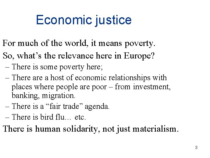 Economic justice For much of the world, it means poverty. So, what’s the relevance