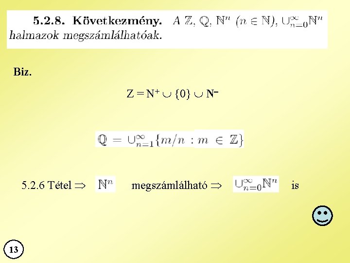 Biz. Z = N+ {0} N 5. 2. 6 Tétel 13 megszámlálható is 