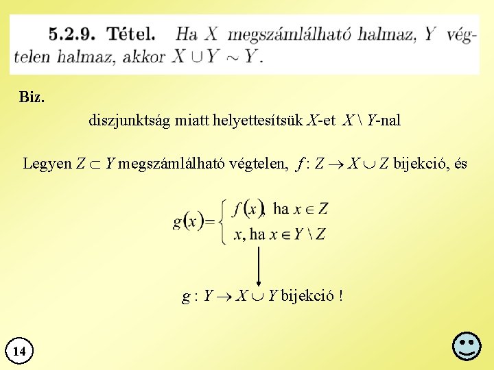 Biz. diszjunktság miatt helyettesítsük X-et X  Y-nal Legyen Z Y megszámlálható végtelen, f